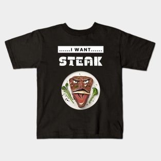 I Want Steak Kids T-Shirt